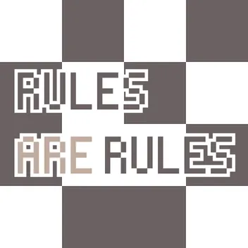 RULES ARE RULES